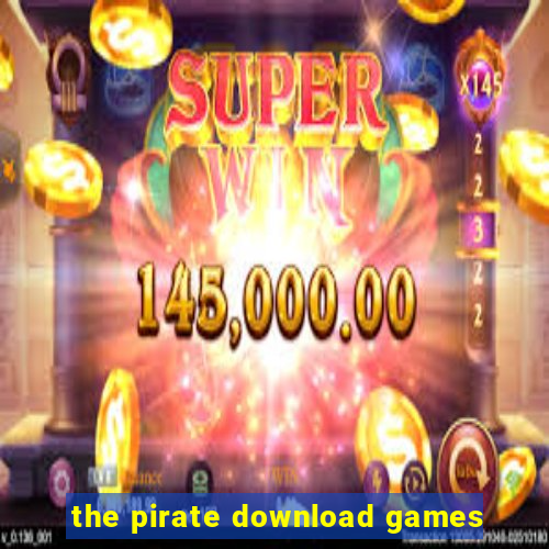 the pirate download games